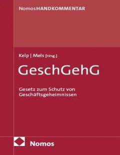 Geschäftsgeheimnisschutzgesetz - GeschGehG Handkommentar