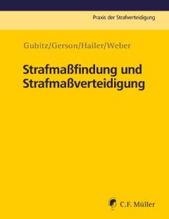 Strafmaßfindung und Strafmaßverteidigung